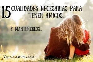15 Cualidades para tener amigos